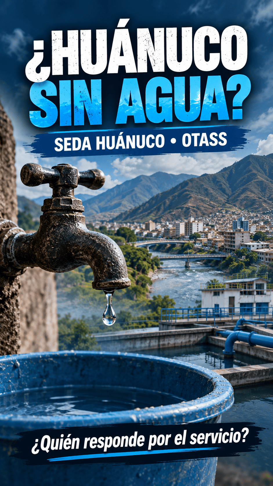 Crisis de Gobernanza del Agua Potable en Huánuco: Evaluación del Régimen de Apoyo Transitorio (OTASS) en EPS SEDA Huánuco y sus Impactos Socioambientales